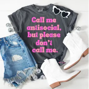 Call Me Antisocial But Please Don't Call Me Shirt