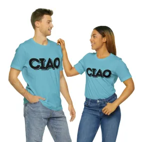 Ciao! Italian Unisex Jersey Short Sleeve Tee