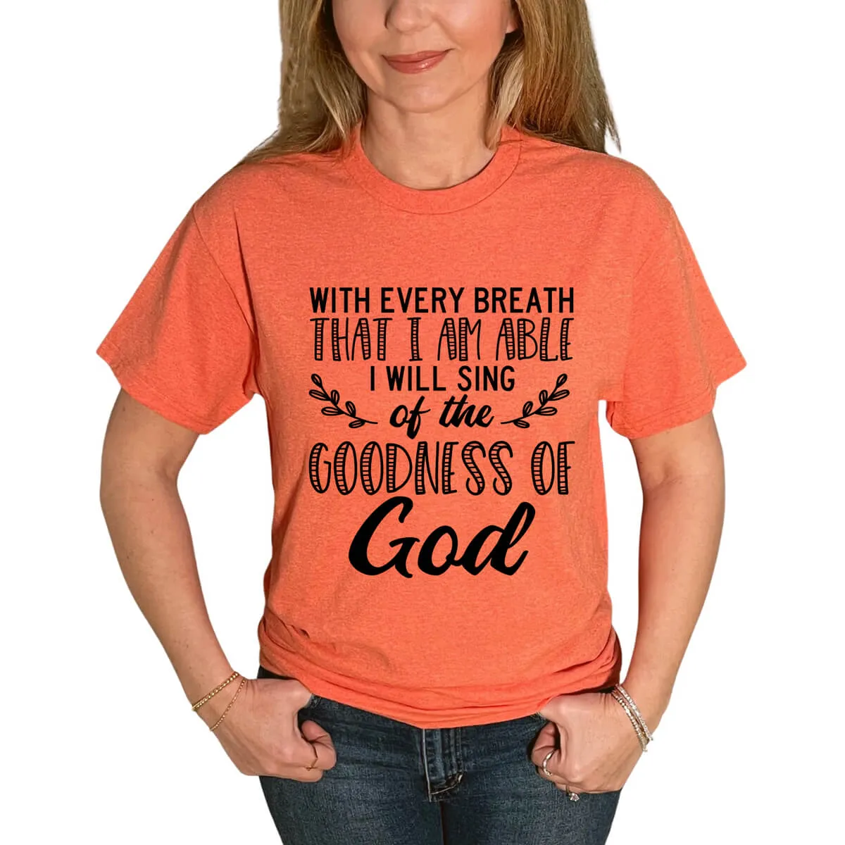 I Will Sing Of The Goodness Of God T-Shirt