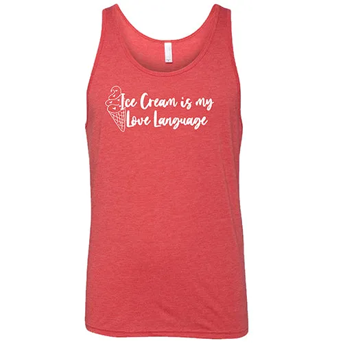 Ice Cream Is My Love Language Shirt Unisex