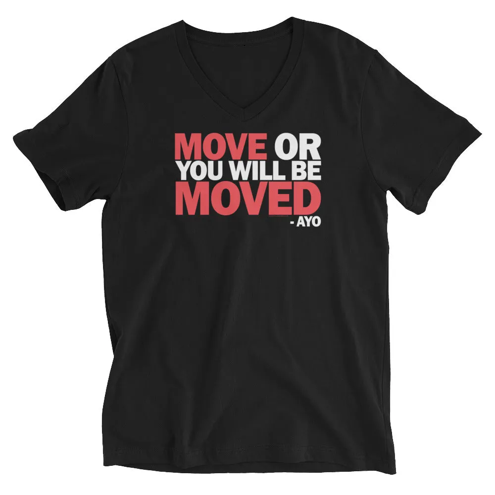 move or you will be moved unisex tee (v-neck)