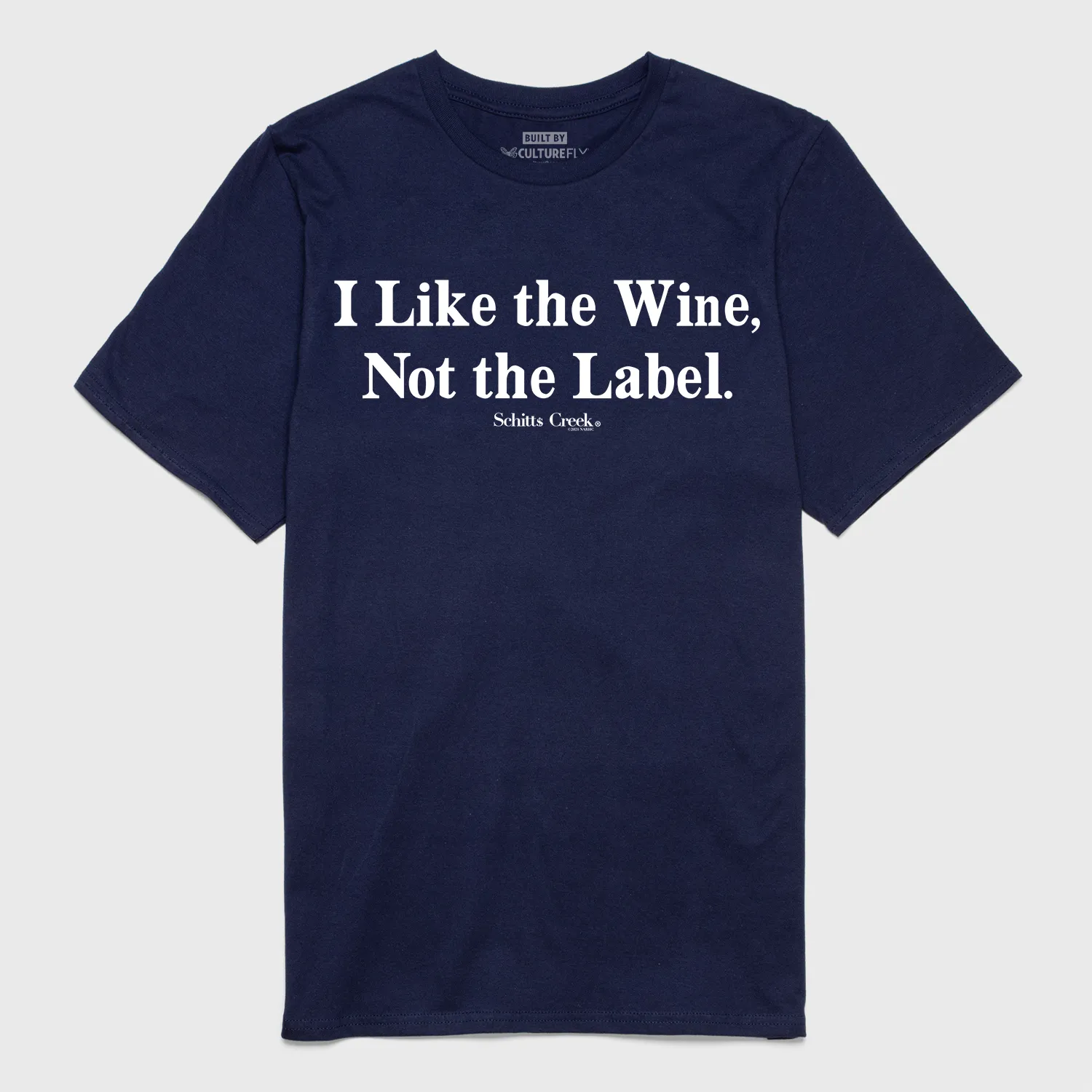 Schitt's Creek - I Like the Wine, Not the Label. Tee